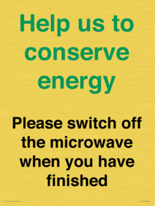 Help us to conserve energy - Please switch off the microwave when you have finished